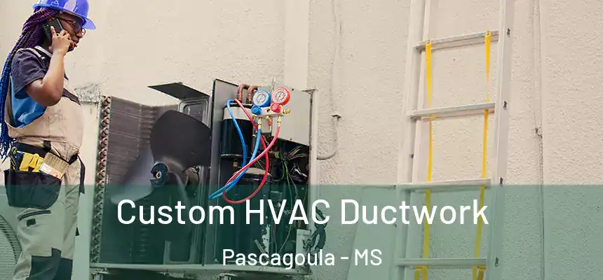  Custom HVAC Ductwork Pascagoula - MS