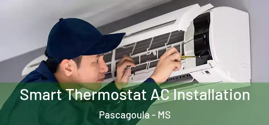  Smart Thermostat AC Installation Pascagoula - MS
